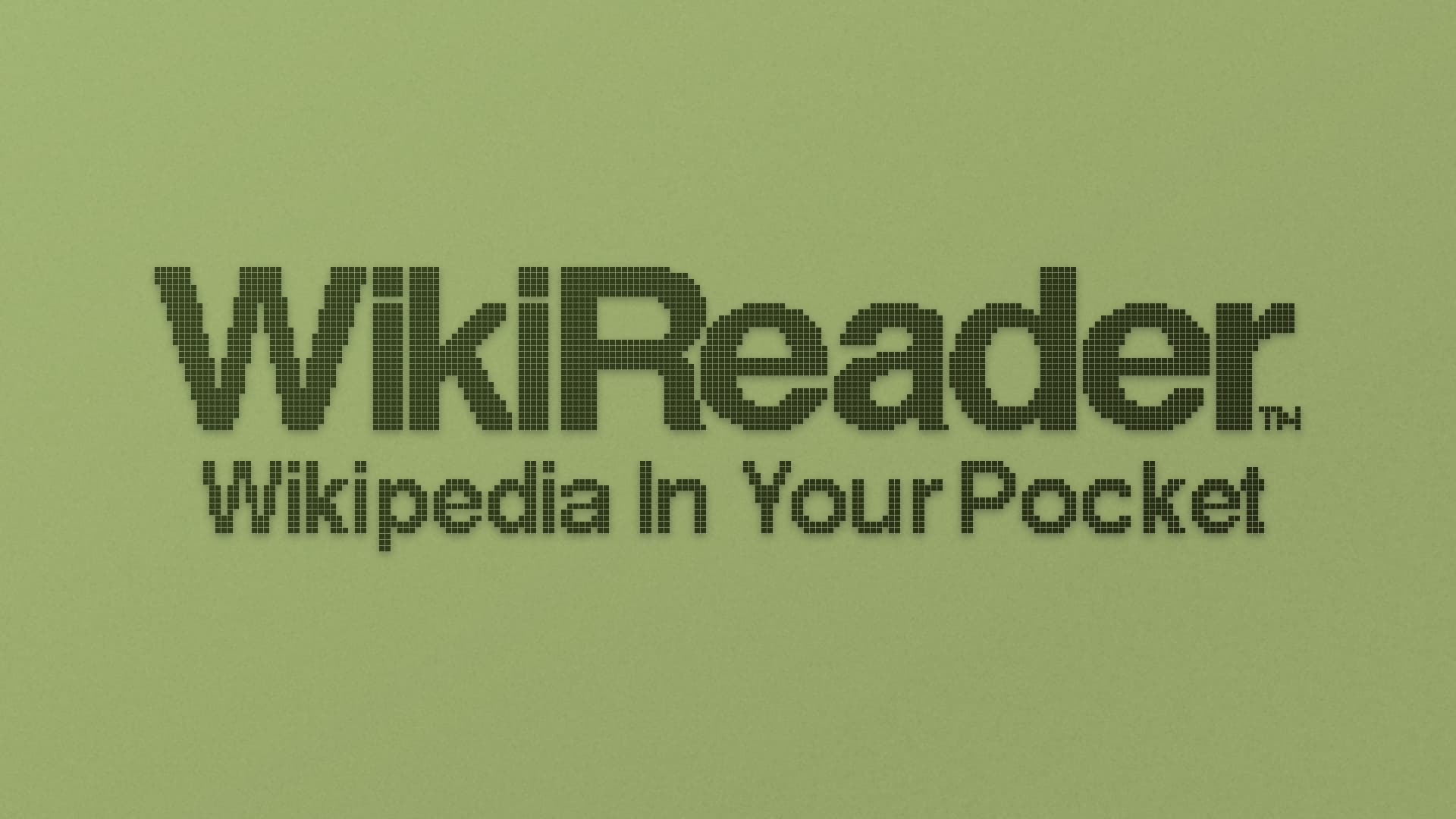 Monochromatic LCD splash screen reading: Wikireader, Wikipedia In Your Pocket.